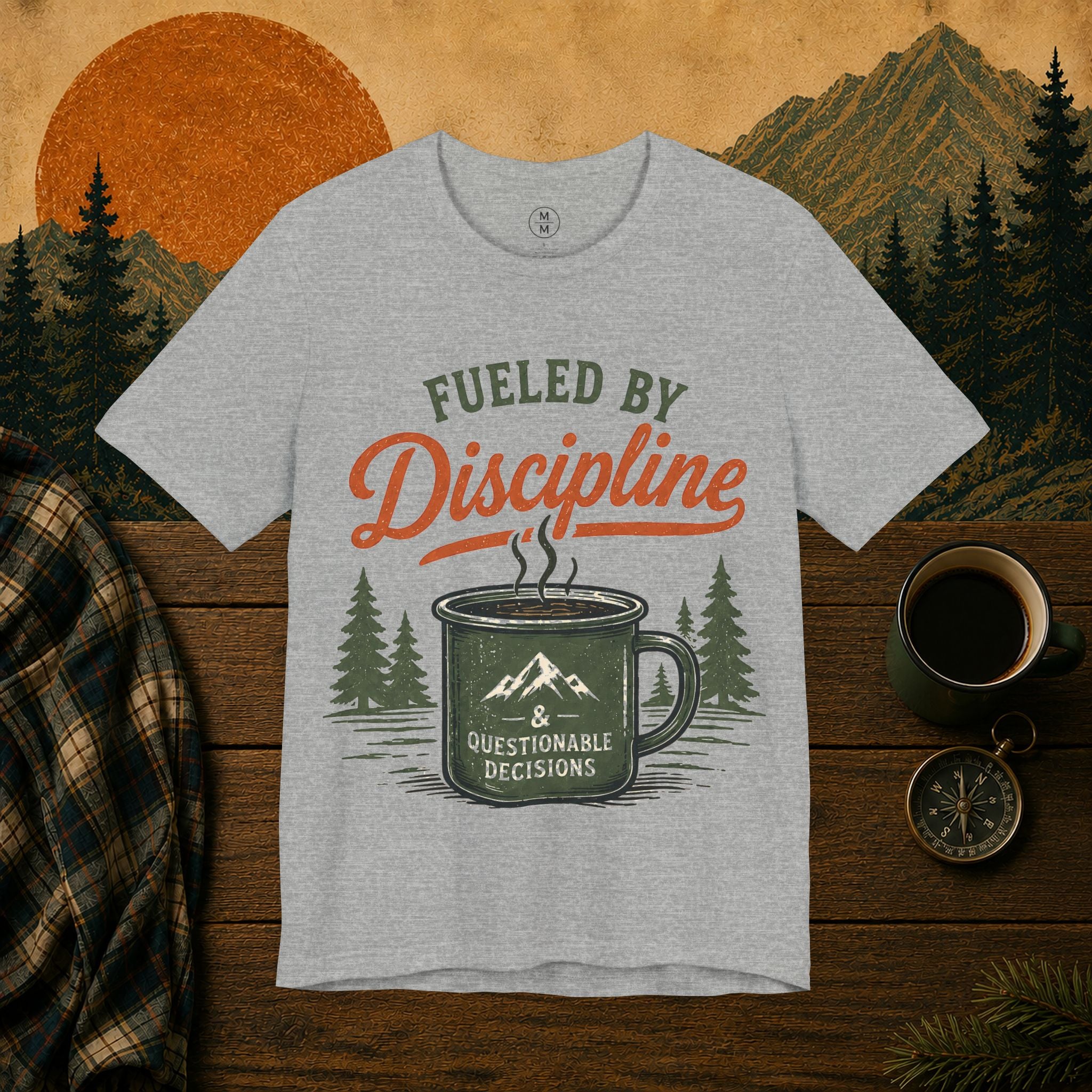 Fueled by Discipline Tee — 'Fueled by Discipline & Questionable Decisions' Camping Coffee T‑Shirt