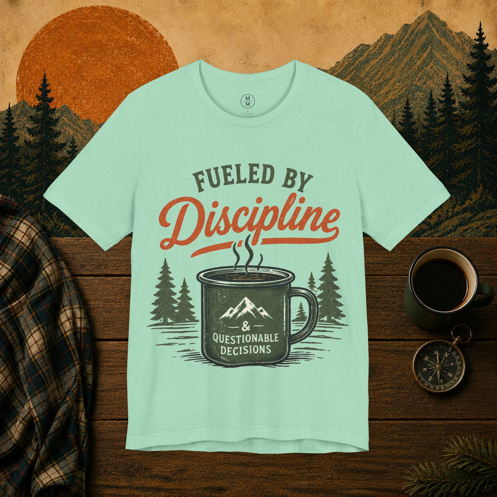 Fueled by Discipline Tee — 'Fueled by Discipline & Questionable Decisions' Camping Coffee T‑Shirt